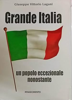 GRANDE ITALIA UN POPOLO ECCEZIONALE NONOSTANTE