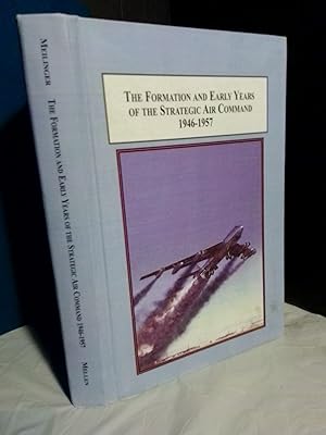 Immagine del venditore per The Formation and Early Years of the Strategic Air Command, 1946-1957: Why the SAC Was Formed venduto da Second Story Books, ABAA