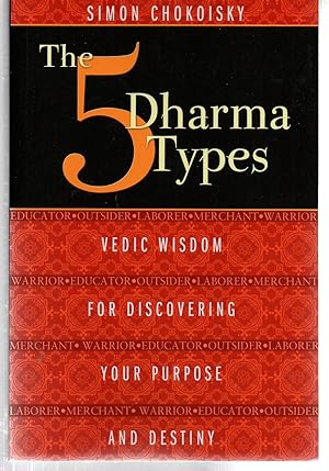 Bild des Verkufers fr The Five Dharma Types: Vedic Wisdom for Discovering Your Purpose and Destiny zum Verkauf von EdmondDantes Bookseller