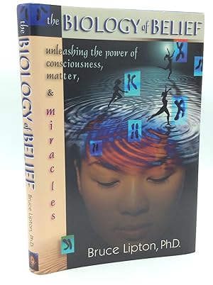 Seller image for THE BIOLOGY OF BELIEF: Unleashing the Power of Consciousness, Matter and Miracles for sale by Kubik Fine Books Ltd., ABAA