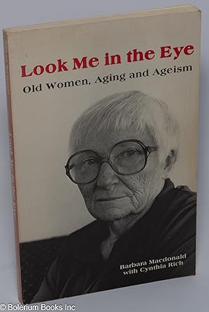 Seller image for Look me in the eye: old women, aging and ageism for sale by Bolerium Books Inc.