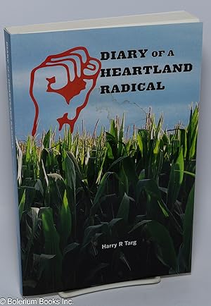 Seller image for Diary of a Heartland Radical: Essays on political economy, foreign policy, politics and social movements, and people's culture for sale by Bolerium Books Inc.