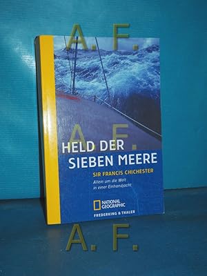 Bild des Verkufers fr Held der sieben Meere : allein um die Welt in einer Einhandjacht. Aus dem Engl. von Fritz Bolle und Alfred P. Zeller / National geographic adventure press 111 zum Verkauf von Antiquarische Fundgrube e.U.