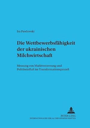 Seller image for Die Wettbewerbsfhigkeit der ukrainischen Milchwirtschaft for sale by BuchWeltWeit Ludwig Meier e.K.