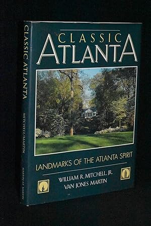 Seller image for Classic Atlanta: Landmarks of the Atlanta Spirit for sale by Books by White/Walnut Valley Books