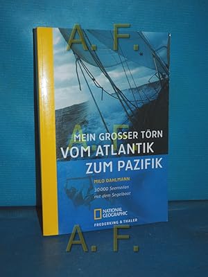 Bild des Verkufers fr Mein grosser Trn vom Atlantik zum Pazifik : 30000 Seemeilen mit dem Segelboot. Aus dem Schwed. von Leena Flegler / National geographic adventure press 225. Reisen, Menschen, Abenteuer zum Verkauf von Antiquarische Fundgrube e.U.