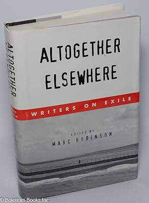 Imagen del vendedor de Altogether Elsewhere: writers on exile a la venta por Bolerium Books Inc.