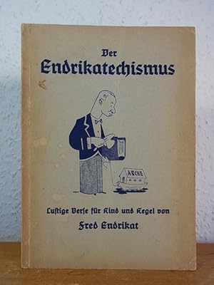 Der Endrikatechismus. Lustige Verse für Kind und Kegel [signiert von Fred Endrikat]