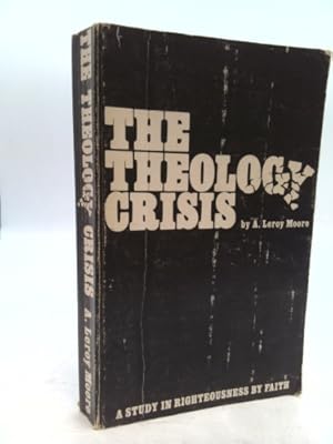 Seller image for Theology in crisis: Or, Ellen G. White's concept of righteousness by faith as it relates to contemporary SDA issues for sale by ThriftBooksVintage