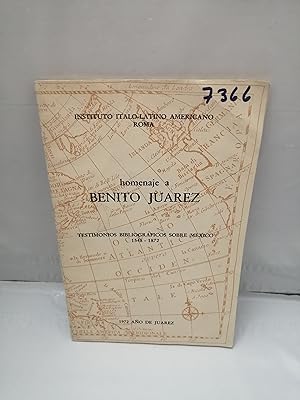 Imagen del vendedor de Homenaje a Benito Jurez. Testimonios bibliogrficos sobre Mxico 1549-1872 a la venta por Libros Angulo