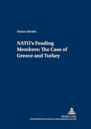 Immagine del venditore per NATO's Feuding Members: The Cases of Greece and Turkey venduto da BuchWeltWeit Ludwig Meier e.K.