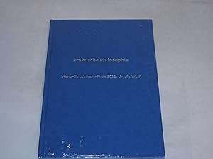 Bild des Verkufers fr Praktische Philosophie. Meyer-Struckmann-Preis 2012 : Ursula Wolf zum Verkauf von Der-Philo-soph
