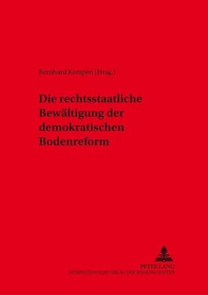 Seller image for Die rechtsstaatliche Bewltigung der demokratischen Bodenreform for sale by BuchWeltWeit Ludwig Meier e.K.