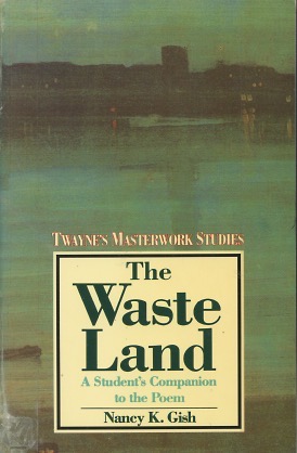 Immagine del venditore per The Waste Land: A Poem of Memory and Desire (Twayne's Masterwork Studies) venduto da Kenneth A. Himber