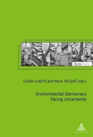 Bild des Verkufers fr Environmental Democracy Facing Uncertainty zum Verkauf von BuchWeltWeit Ludwig Meier e.K.