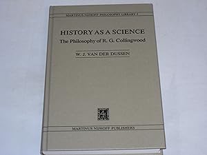 Bild des Verkufers fr History as a Science. The Philosophy of R.G. Collingwood (Martinus Nijhoff Philosophy Library, 3, Band 3) zum Verkauf von Der-Philo-soph