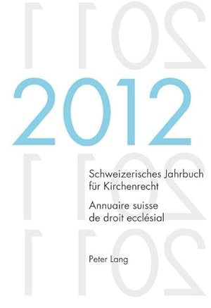 Seller image for Schweizerisches Jahrbuch fr Kirchenrecht. Bd. 17 (2012) / Annuaire suisse de droit ecclsial. Vol. 17 (2012) for sale by BuchWeltWeit Ludwig Meier e.K.
