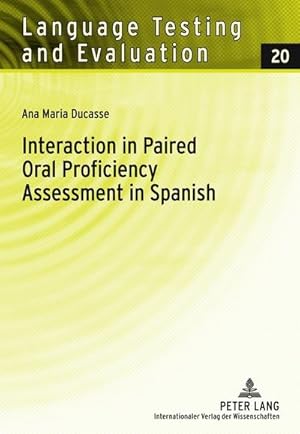 Immagine del venditore per Interaction in Paired Oral Proficiency Assessment in Spanish venduto da BuchWeltWeit Ludwig Meier e.K.