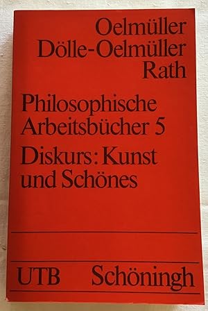 Philosophische Arbeitsbücher. Band 5 : Diskurs : Kunst und Schönes.