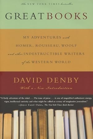 Great Books: My Adventures With Homer, Rousseau, Woolf, and Other Indestructible Writers of the W...