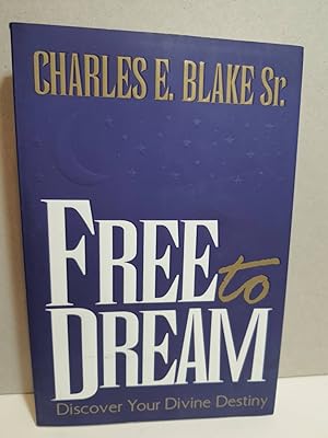 Image du vendeur pour Free to Dream Discovering Your Divine Destiny mis en vente par Hammonds Antiques & Books