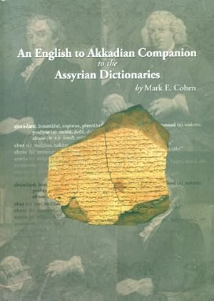 Bild des Verkufers fr An English to Akkadian Companion to the Assyrian Dictionaries zum Verkauf von WeBuyBooks