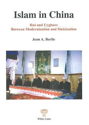 Image du vendeur pour Islam in China: Hui and Uyghurs Between Modernization and Sinicization mis en vente par Orchid Press
