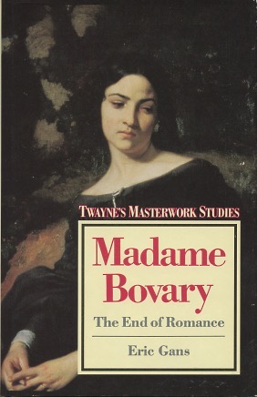 Seller image for Madame Bovary: The End of Romance for sale by Kenneth A. Himber