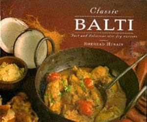 Seller image for Classic Balti: Fast and Delicious Stir-Fry Curries for sale by WeBuyBooks