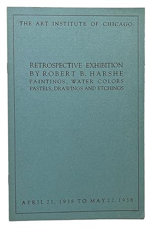 Immagine del venditore per Retrospective exhibition by Robert B. Harshe : paintings, water colors, pastels, drawings and etchings : April 21, 1938 to May 22 venduto da Resource for Art and Music Books 