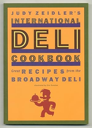 Bild des Verkufers fr Judy Zeidler's International Deli Cookbook: Great Recipes from the Broadway Deli zum Verkauf von Between the Covers-Rare Books, Inc. ABAA