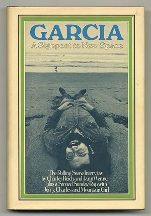 Seller image for Garcia. The Rolling Stone Interview by Charles Reich and Jann Wenner plus a Stoned Sunday Rap with Jerry, Charles and Mountain Girl for sale by Between the Covers-Rare Books, Inc. ABAA