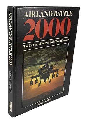 Airland Battle 2000 The US Army's Blueprint for the War of Tomorrow