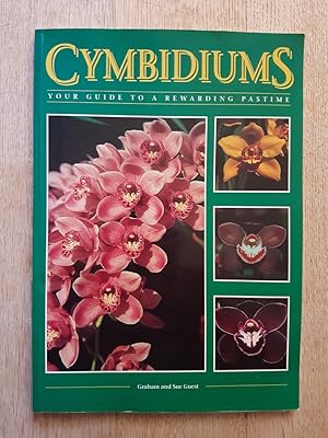 Cymbidiums : Your Guide to a Rewarding Pastime