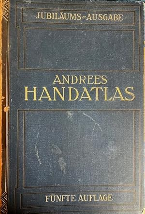 Andrees Allgemeiner Handatlas in 139 Haupt- und 161 Nebenkarten nebst vollständigem alphabetische...