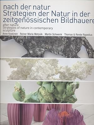 Seller image for nach der natur: Strategien der Natur in der zeitgenssischen Bildhauerei. after nature: Strategies of nature in contemporary sculpture. for sale by Fundus-Online GbR Borkert Schwarz Zerfa