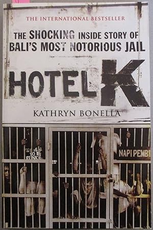 Hotel K: The Shocking Inside Story of Bali's Most Notorious Jail