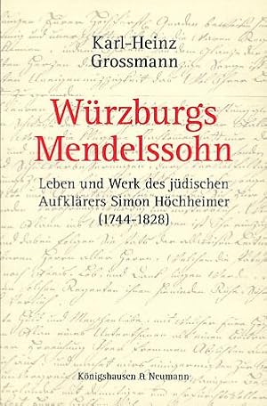 Seller image for Wrzburgs Mendelssohn. Leben und Werk des jdischen Aufklrers Simon Hchheimer (1744 - 1828). for sale by Fundus-Online GbR Borkert Schwarz Zerfa