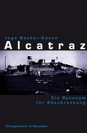 Bild des Verkufers fr Alcatraz: ein Synonym fr Abschreckung. zum Verkauf von Fundus-Online GbR Borkert Schwarz Zerfa