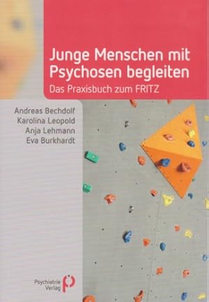 Seller image for Junge Menschen mit Psychosen begleiten : das Praxisbuch zum FRITZ. Andreas Bechdolf, Karolina Leopold, Anja Lehmann, Eva Burkhardt ; Mitarbeit Navid Aliakbari, Alissa Bousselmi, Heike Drescher, Marita Fried, Tobias Hellenschmidt, Dorothea Jckel, Michle Kallenbach, Ali Karatas, Stefan Knoepfler, Florian Kunze-Forest, Stefanie Leopold, Maggie, Emilio Velasquez. Fachwissen. for sale by Fundus-Online GbR Borkert Schwarz Zerfa