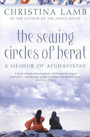 Imagen del vendedor de The Sewing Circles of Herat: My Afghan Years a la venta por WeBuyBooks