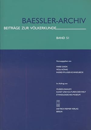 Bild des Verkufers fr Baessler-Archiv: Beitrge zur Vlkerkunde, Bd. 51. zum Verkauf von Fundus-Online GbR Borkert Schwarz Zerfa