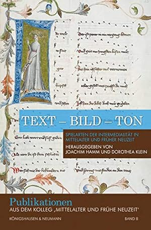 Immagine del venditore per Text - Bild - Ton : Spielarten der Intermedialitt in Mittelalter und Frher Neuzeit. herausgegeben von Joachim Hamm und Dorothea Klein / Julius-Maximilians-Universitt Wrzburg. Kolleg Mittelalter und Frhe Neuzeit: Publikationen aus dem Kolleg "Mittelalter und Frhe Neuzeit" ; Band 8 venduto da Fundus-Online GbR Borkert Schwarz Zerfa