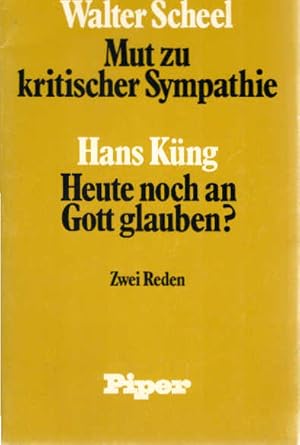 Seller image for Mut zu kritischer Sympathie. Walter Scheel; Heute noch an Gott glauben? / Hans Kng. 2 Reden for sale by Schrmann und Kiewning GbR
