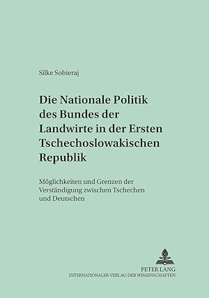 Seller image for Die nationale Politik des Bundes der Landwirte in der Ersten Tschechoslowakischen Republik for sale by moluna