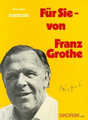 Bild des Verkufers fr Fr Sie von Franz Grothe: Album fr Gesang und Klavier zum Verkauf von moluna