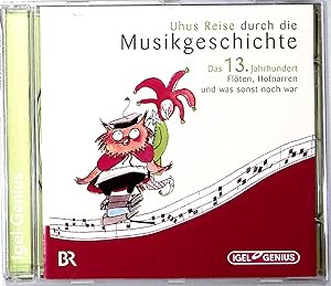 Imagen del vendedor de Uhus Reise durch die Musikgeschichte / Uhus Reise durch die Musikgeschichte: Das 13. Jahrhundert: Flten, Hofnarren und was sonst noch war (Igel Genius) a la venta por Berliner Bchertisch eG