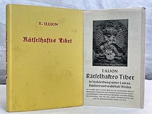 Seller image for Rtselhaftes Tibet : In Verkleidung unter Lamas, Rubern und wahrhaften Weisen. T. Illion for sale by Antiquariat Bler