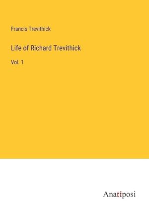 Immagine del venditore per Life of Richard Trevithick venduto da BuchWeltWeit Ludwig Meier e.K.