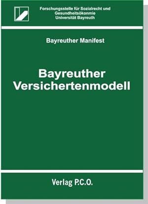 Seller image for Bayreuther Versichertenmodell: Der Weg in ein freiheitliches Gesundheitswesen for sale by buchlando-buchankauf